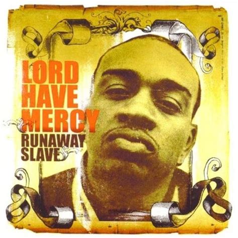 Lord Have Mercy Runaway Slave Lyrics And Tracklist Genius
