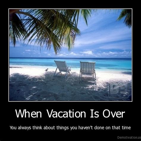 My Vacation Is Over Quotes Quotesgram