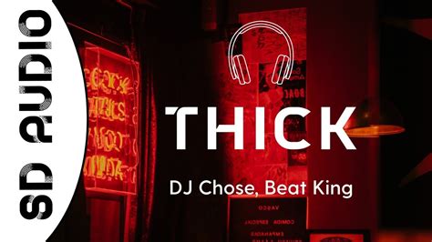 dj chose thick  audio feat beat king   thick thi thi