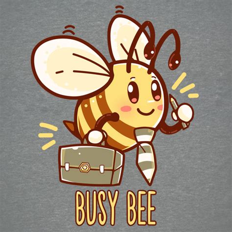 busy bee bee busy  neatoshop day   shirt