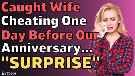 Caught Wife Cheating One Day Before Our Anniversary… I Yelled Suprise