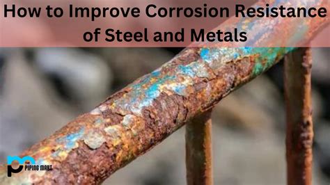 improve corrosion resistance  steel  metals
