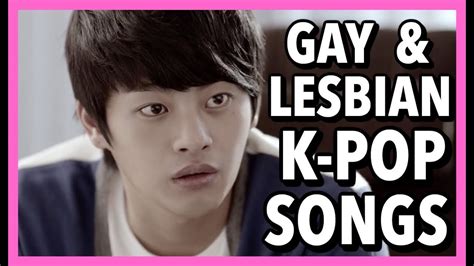 gay and lesbian k pop songs and mv s updated youtube