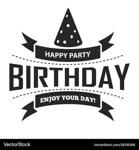 happy birthday party  enjoy  day graphic vector image