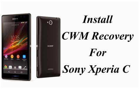 install cwm recovery  sony xperia    minutes androidmkabcom