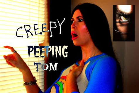 my creepy peeping tom experience storytime youtube