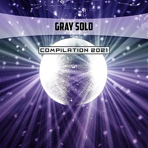 Gray Solo Compilation 2021 Von Various Artists Bei Amazon Music Amazon De