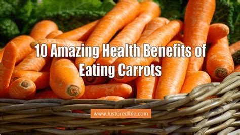 amazing health benefits  eating carrots  credible
