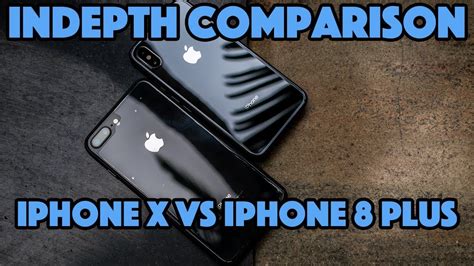 Iphone X Vs Iphone 8 Plus Which Is The Better Buy [in Depth