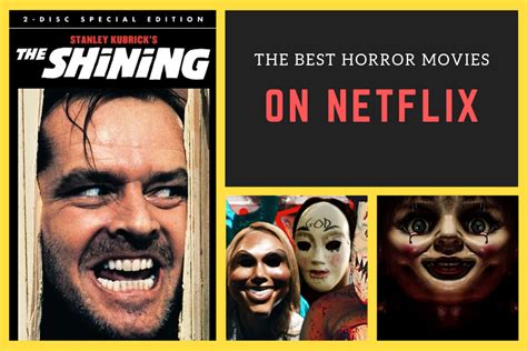top 10 best horror movies on netflix 2019 the 25 best horror movies