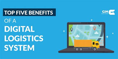 top five benefits of a digital logistics system gim blog