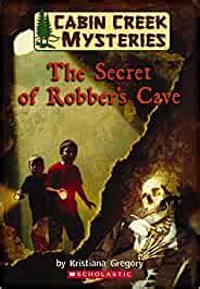 cabin creek mysteries   secret   robbers cave gregory kristiana