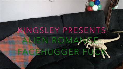 Kingsleys World An Alien Romance Facehugger Fuck