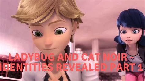 ladybug and cat noir identities reaveal part 1 youtube