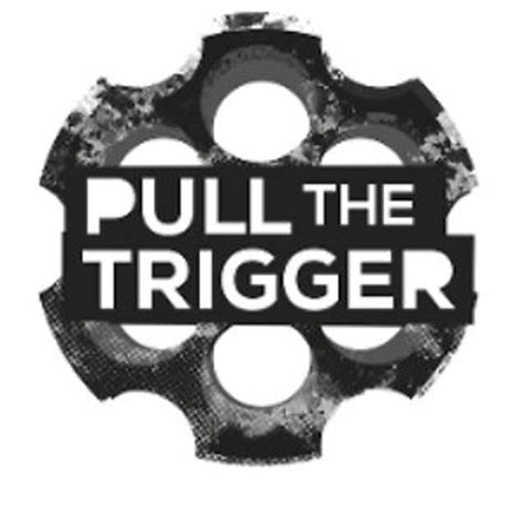 pull  trigger