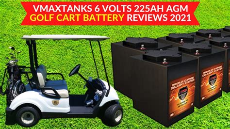 Vmaxtanks 6 Volts 225ah Agm Golf Cart Battery Reviews 2021 6 Volt Agm