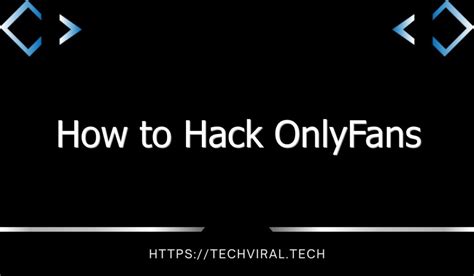 hack onlyfans techviral