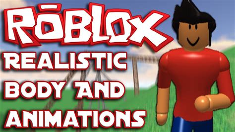 roblox realistic body  animations youtube