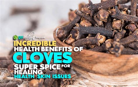 20 incredible health benefits of cloves super spice for