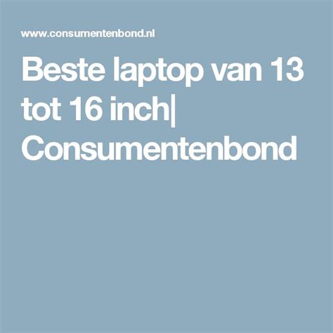 beste laptop van  tot   consumentenbond laptop