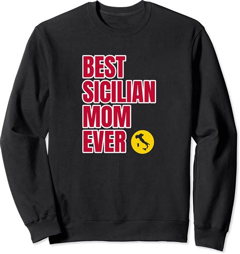 mother sicily best sicilian mom ever sweatshirt