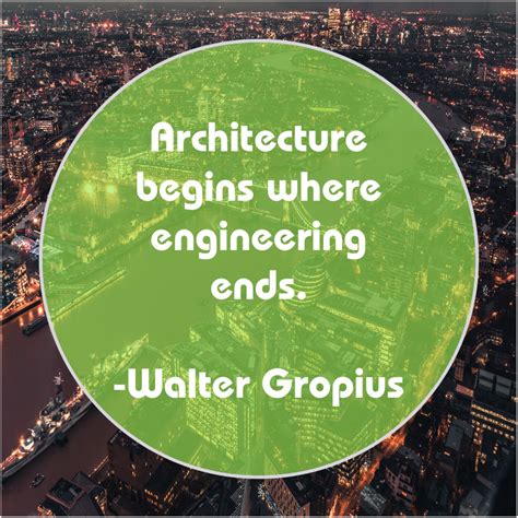 walter gropius architecture begins where engineering