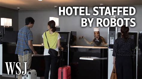 A Tour Of The World S First Robot Staffed Hotel Wsj Youtube