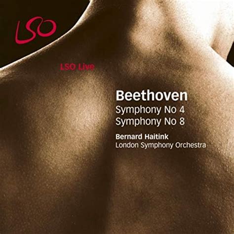 beethoven symphonies nos 4 and 8 by bernard haitink and london symphony