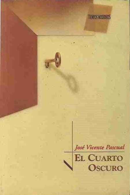 Leer El Cuarto Oscuro De José Vicente Pascual El Ratón Librero