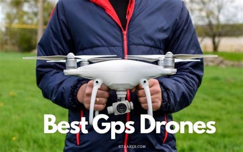gps drones  top reviews   staakercom
