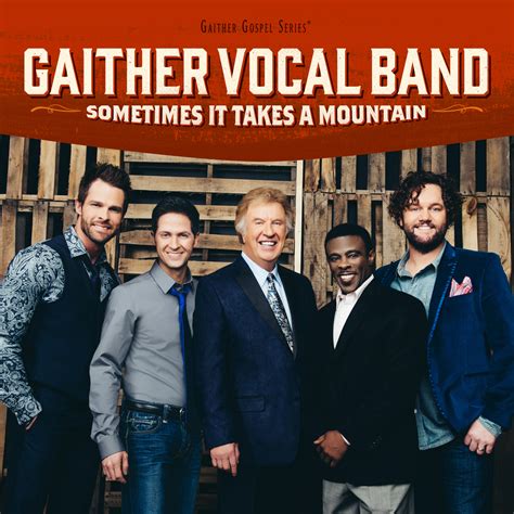 takes  mountain gaither vocal band southern gospel