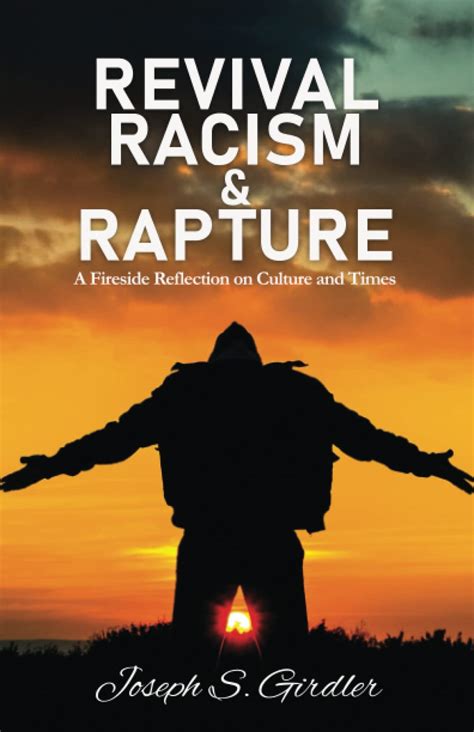 revival racism rapture  fireside reflection  culture  times