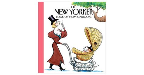 the new yorker magazine book of mom cartoons mother s day books popsugar love and sex photo 31