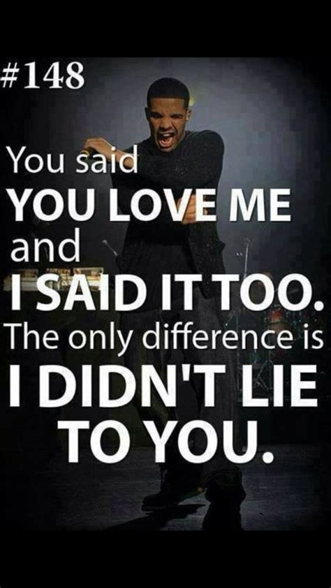 you said you love me and i said it too the only difference is i didn t