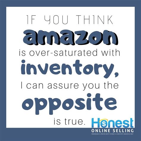 amazon   saturated  inventory   assure     true