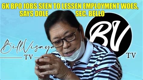 bpo jobs   cut employment losses  dole secretary bello youtube