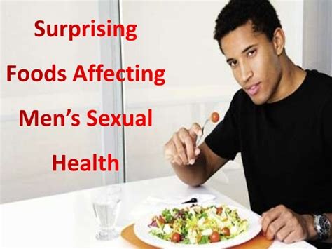 surprising foods affecting men s sexual health and their lives