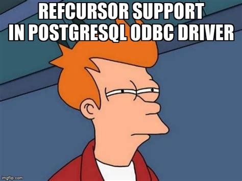 meme overflow on twitter refcursor support in postgresql odbc driver