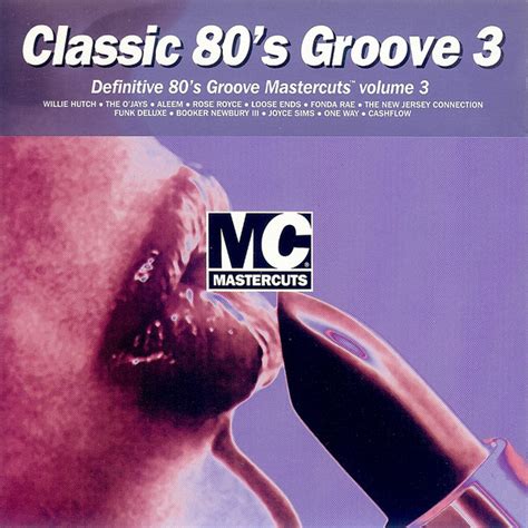 classic 80 s groove mastercuts volume 3 cd compilation discogs