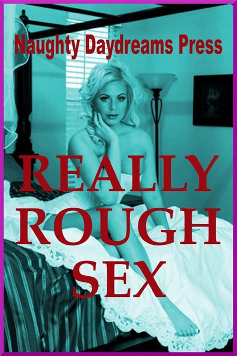 Really Rough Sex Ebook Naughty Daydreams Press 9781311559838