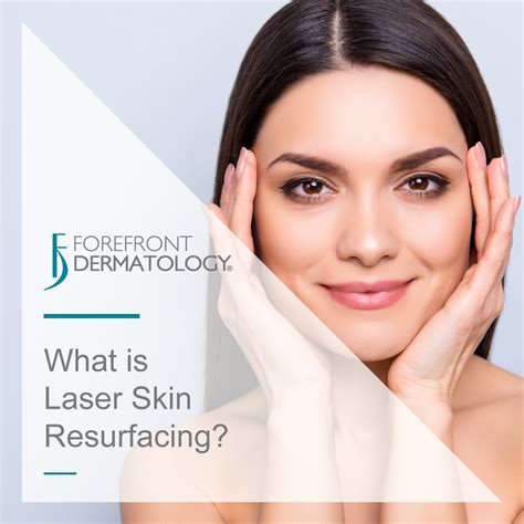 laser skin resurfacing forefront dermatology