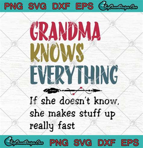 grandma knows everything if she doesn t know she makes stuff up really