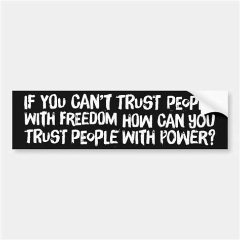 If You Can T Trust People With Freedom Bumper Sticker Zazzle
