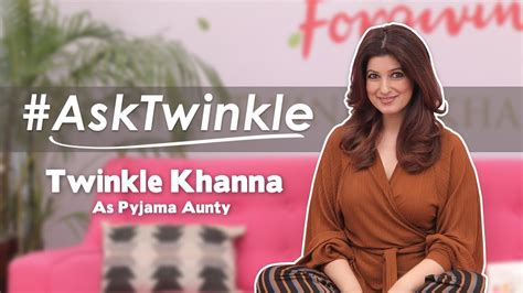 Twinkle Khanna Answers Questions About Dating Sex Weight
