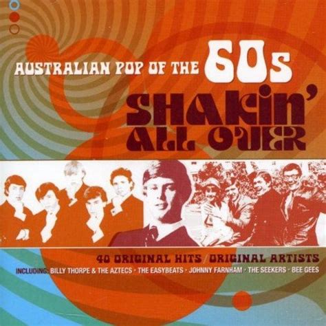 Australian Pop Of The 60s Shakin All Over Various Artists Songs