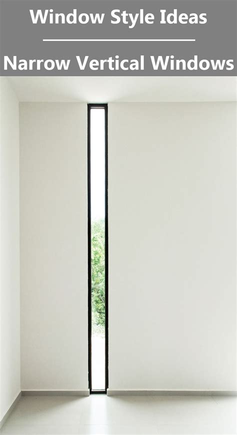 window style ideas narrow vertical windows
