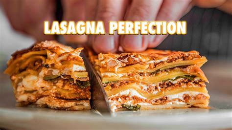 perfect homemade lasagna guide youtube
