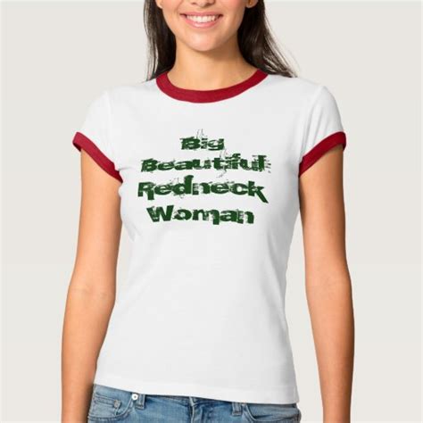 Big Beautiful Redneck Woman T Shirts Zazzle