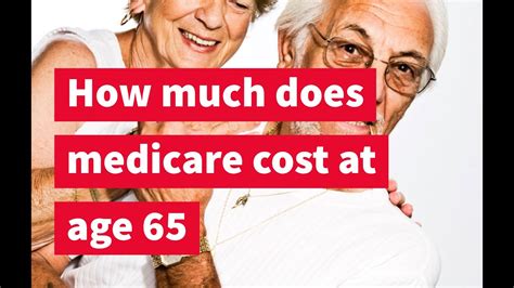 How Does Medicare Work How Much Does Medicare Cost At Age 65 Youtube