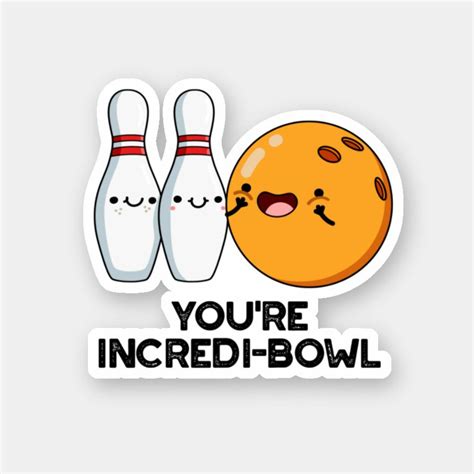 Youre Incredi Bowl Funny Bowling Pun Sticker Zazzle Punny Cards